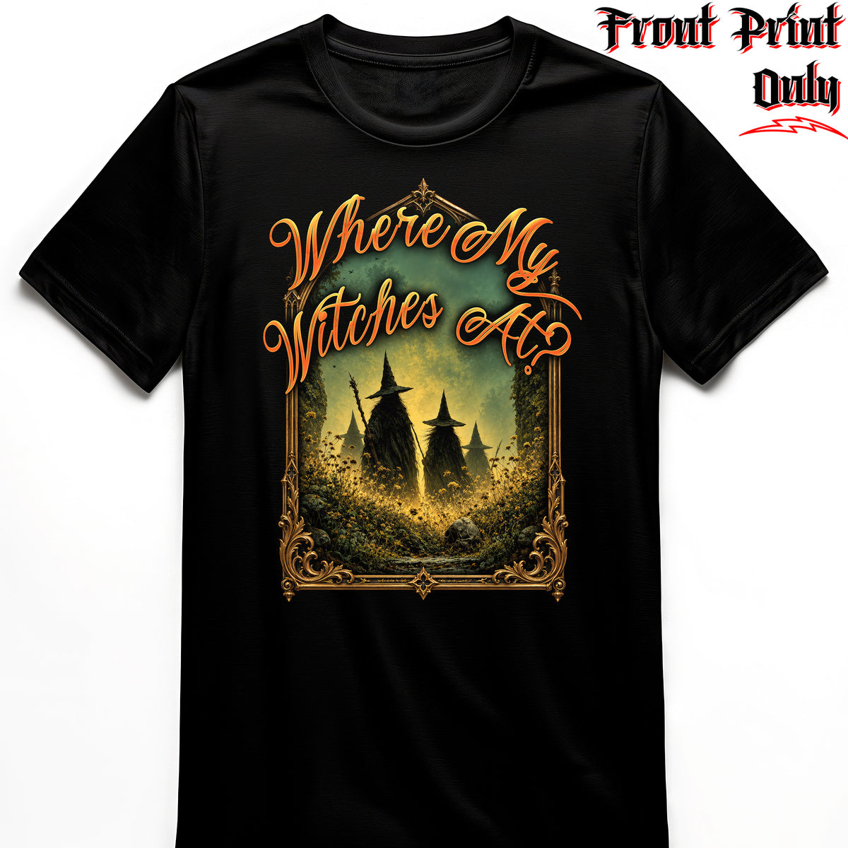 "Where my witches?" FRONT-sided Infernus Premium Horror T-shirt